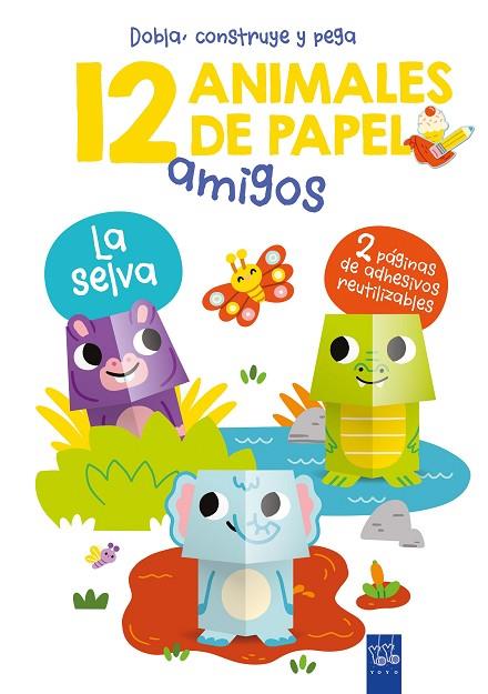 DOBLA CONSTRUYE Y PEGA 12 ANIMALES DE PAPEL La selva | 9788408251750 | YOYO