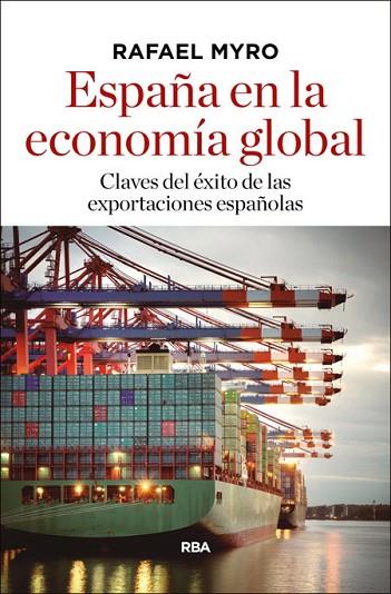 ESPAÑA EN LA ECONOMIA GLOBAL | 9788490566183 | MYRO SANCHEZ, RAFAEL