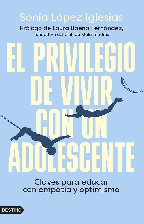 EL PRIVILEGIO DE VIVIR CON UN ADOLESCENTE | 9788423363087 | SONIA LÓPEZ IGLESIAS