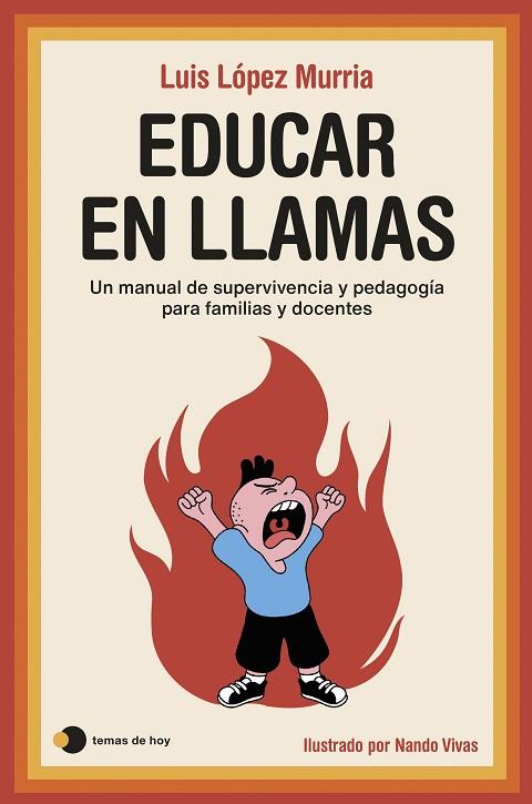 Educar en llamas | 9788419812544 | Luis Lopez Murria & Nacho Lopez Murria & Nando Vivas