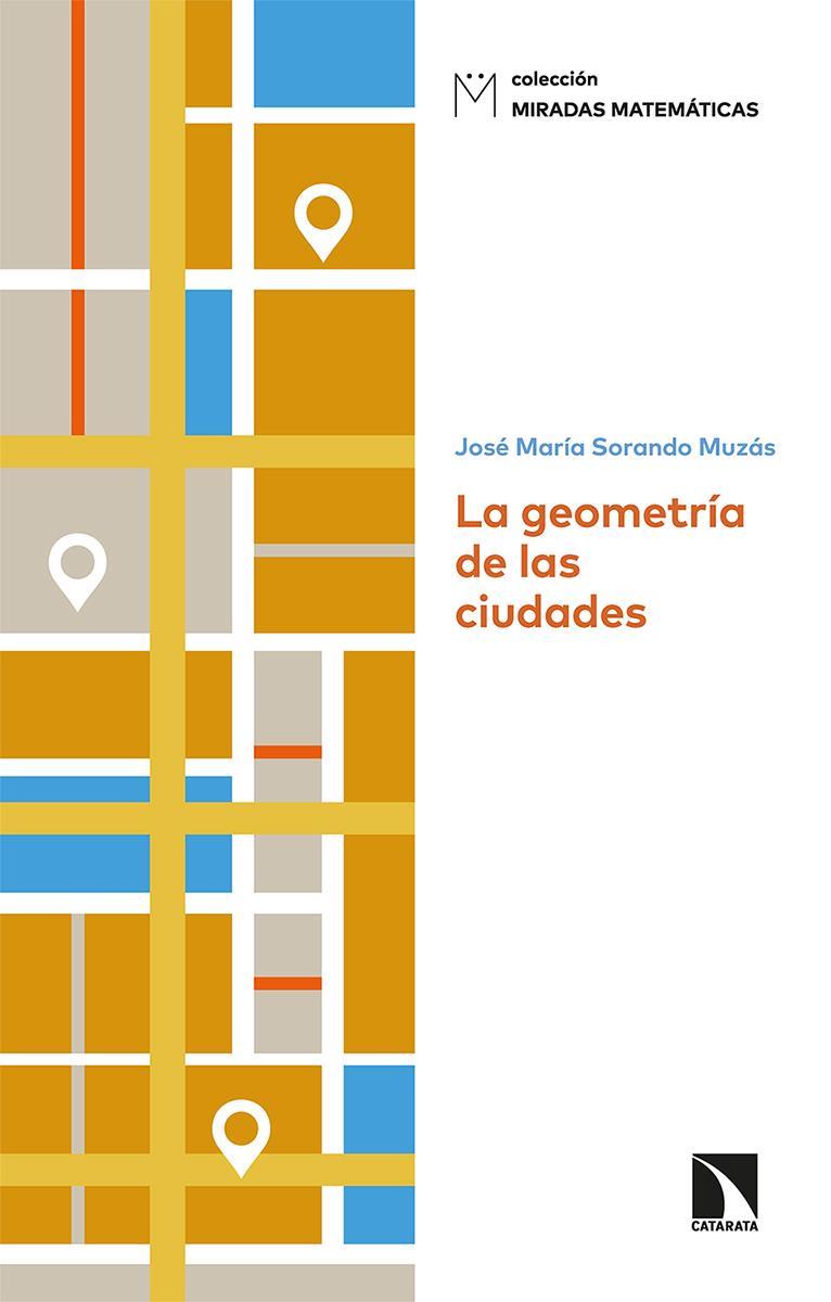 La geometría de las ciudades | 9788413520223 | JOSE MARIA SORANDO MUZAS