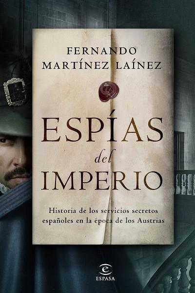 Espías del imperio Historia de los servicios secretos españoles en la época de los Austrias | 9788467062236 | Fernando Martínez Laínez