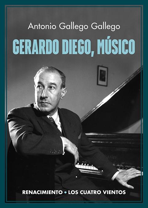 Gerardo Diego, músico | 9788418818554 | ANTONIO GALLEGO GALLEGO