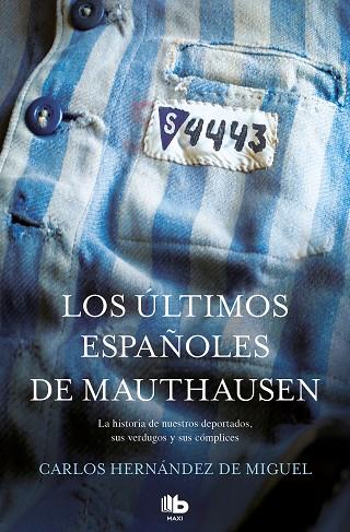 LOS ULTIMOS ESPAÑOLES DE MAUTHAUSEN | 9788490705711 | CARLOS HERNANDEZ DE MIGUEL