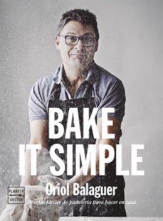 Bake it simple | 9788408284888 | Oriol Balaguer