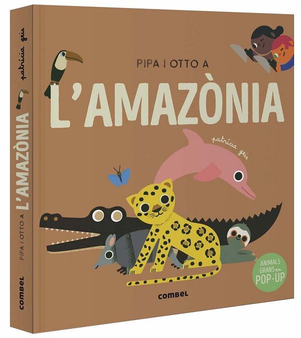 PIPA I OTTO A L'AMAZÒNIA | 9788491019060 | PATRICIA GEIS