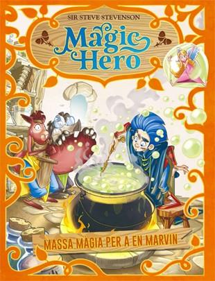 MAGIC HERO 03 MASSA MAGIA PER A EN MARVIN  | 9788424663667 | SIR STEVE STEVENSON