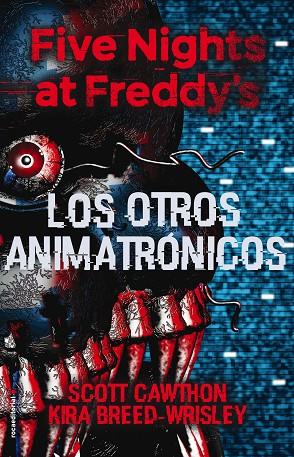 FIVE NIGHTS AT FREDDY'S LOS OTROS ANIMATRONICOS | 9788417305413 | SCOTT CAWTHON & KIRA BREED-WRISLEY