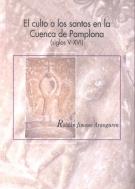 EL CULTO A LOS SANTOS EN LA CUENCA DE PAMPLONA (SIGLOS V-XVI) | 9788423523641 | ROLDAN JIMENO ARANGUREN