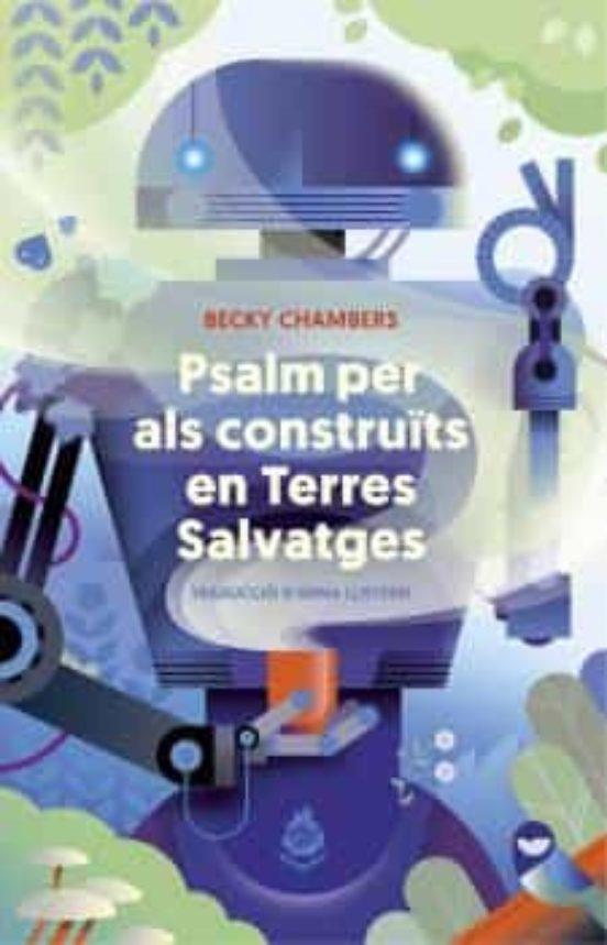 Psalm per als construïts en terres salvatges | 9788412493054 | Becky Chambers