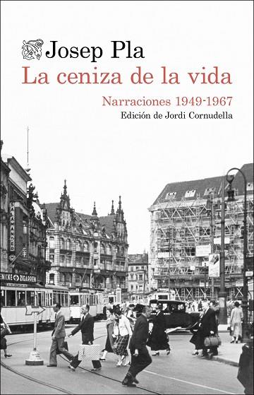 La ceniza de la vida Narraciones 1949-1967 | 9788423360437 | Josep Pla