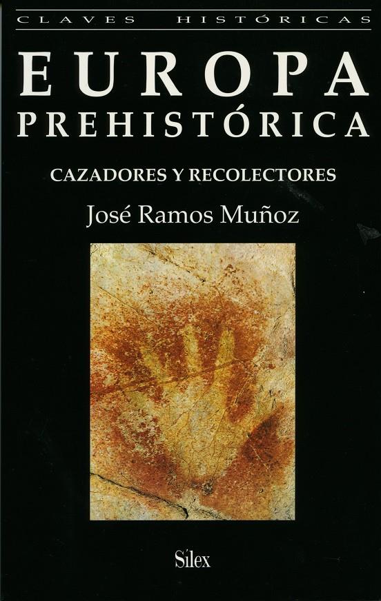 EUROPA PREHISTORICA CAZADORES Y RECOLECTORES | 9788477370826 | RAMOS MUÑOZ, JOSE
