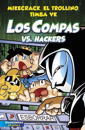 Los Compas 07 Los Compas vs. Hackers | 9788413893020 | Mikecrack & El Trollino & Timba Vk