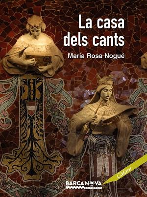 LA CASA DELS CANTS | 9788448926137 | MARIA ROSA NOGUE