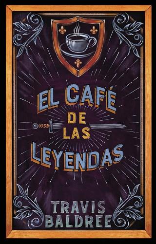 EL CAFE DE LAS LEYENDAS | 9788419449061 | TRAVIS BALDREE