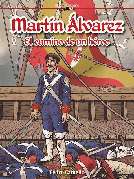 MARTIN ALVAREZ EL CAMINO DE  UN HEROE | 9788409191949 | PEDRO CAMELLO