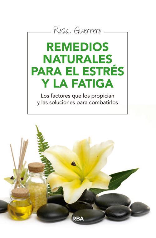 REMEDIOS NATURALES PARA EL ESTRES Y LA FATIGA | 9788415541950 | GUERRERO SALINAS, ROSA