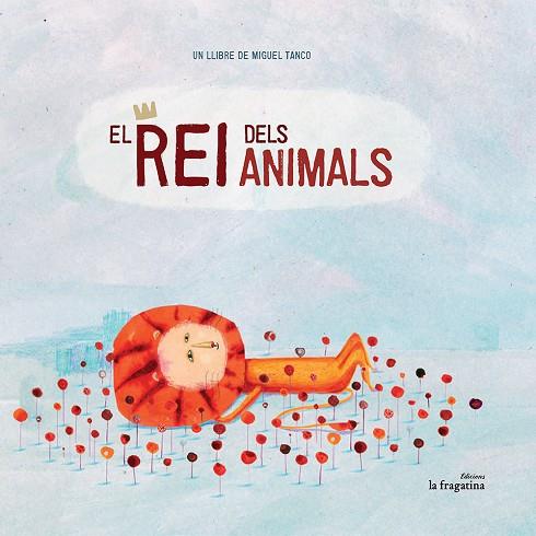 EL REI DELS ANIMALS | 9788416226511 | MIGUEL TANCO