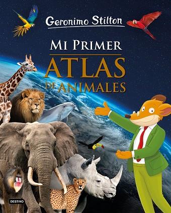 SABIAS QUE MI PRIMER ATLAS DE ANIMALES | 9788408208501 | GERONIMO STILTON