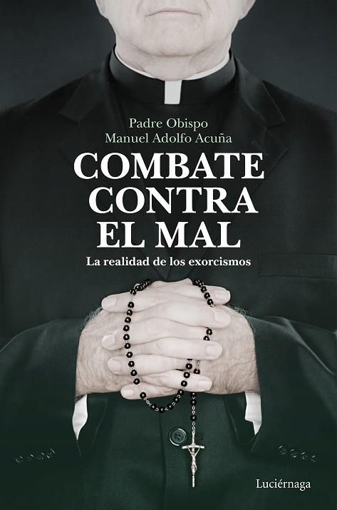 Combate contra el mal | 9788418015526 | Padre Obispo Manuel Adolfo Acuña