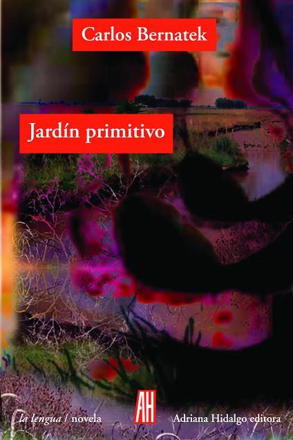 JARDIN PRIMITIVO | 9789874159045 | CARLOS BERNATEK