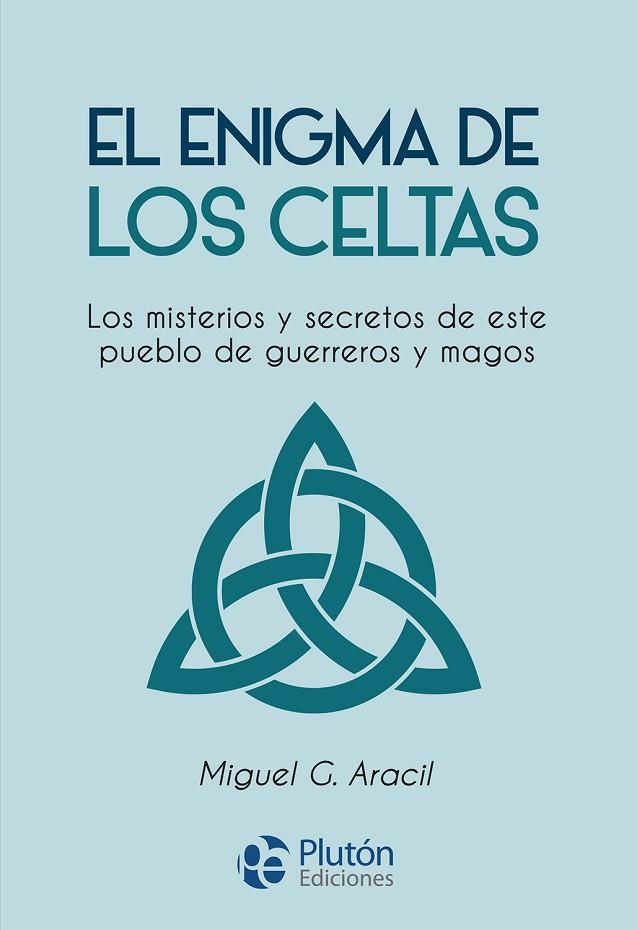 EL ENIGMA DE LOS CELTAS | 9788419651754 | MIGUEL G. ARACIL