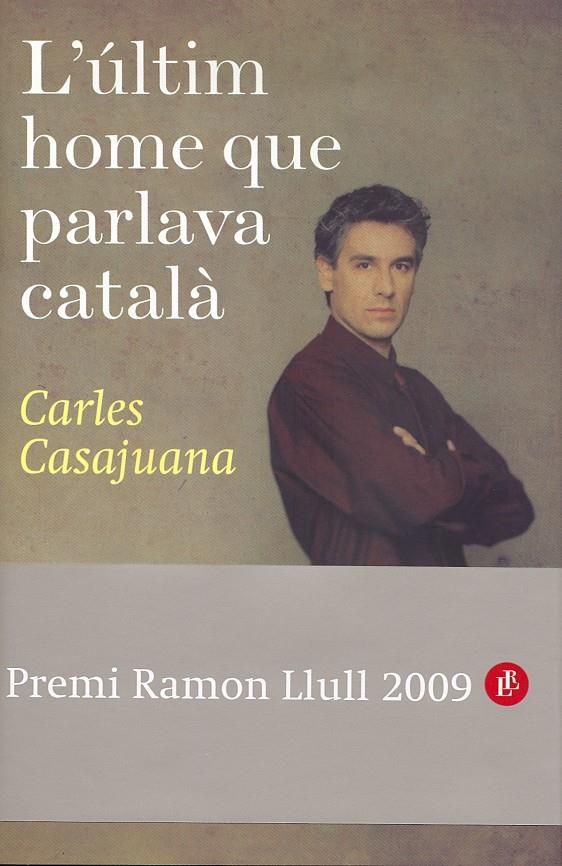 EL ULTIMO HOMBRE QUE HABLABA CATALAN | 9788408088523 | CARLES CASAJUANA