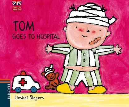 TOM GOES TO HOSPITAL | 9788426390790 | LIESBET SLEGERS