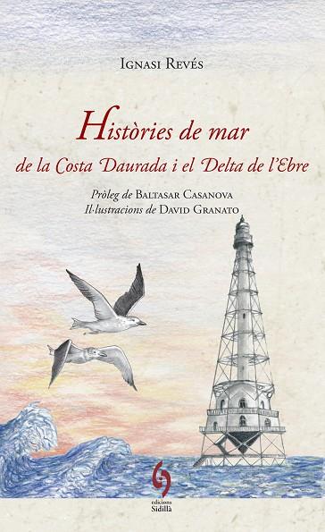 HISTORIES DE MAR DE LA COSTA DAURADA I EL DELTA DE L'EBRE | 9788494256479 | REVES, IGNASI