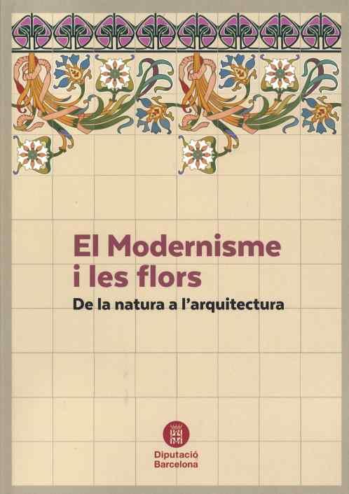 EL MODERNISME I LES FLORS  | 9788498039009 | FATIMA LOPEZ PEREZ & MARTA SALINE I PERICH