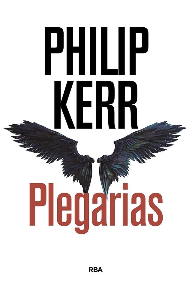 PLEGARIAS | 9788490567005 | Philip Kerr