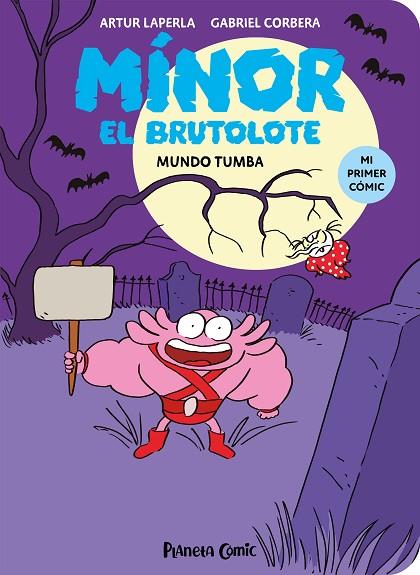 Minor el Brutolote 03 Mundo Tumba | 9788411610261 | Artur Laperla & Gabriel Corbera