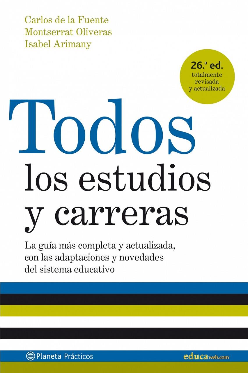 TODOS LOS ESTUDIOS Y CARRERAS | 9788408071389 | DE LA FUENTE/OLIVERAS/ARIMANY