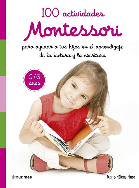100 actividades Montessori para ayudar a tus hijos en el aprendizaje de la lectura | 9788408167457 | Marie Hélène Place