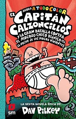El Capitán Calzoncillos y la gran batalla contra el mocoso chico biónico 01 La noche de los mocos vivientes | 9788413922171 | Dav Pilkey