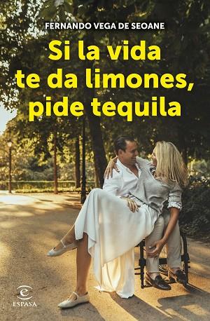 Si la vida te da limones pide tequila | 9788467066739 | Fernando Vega de Seoane