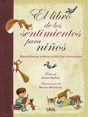 EL LIBRO DE LOS SENTIMIENTOS PARA NIÑOS | 9788415579991 | JESUS BALLAZ & MARTA MONTAÑA