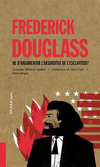 Frederick Douglass He d'argumentar l'absurditat de l'esclavitud? | 9788418972010 | Arianna Squilloni