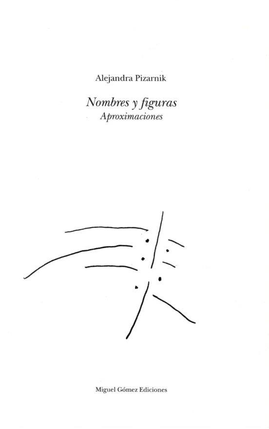 NOMBRES Y FIGURAS APROXIMACIONES | 9788494817427 | ALEJANDRA PIZARNIK