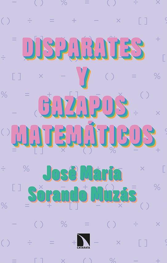 Disparates y gazapos matemáticos | 9788413522494 | JOSE MARIA SORANDO MUZAS