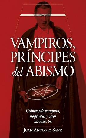 Vampiros príncipes del abismo | 9788417828455 | Juan Antonio Sanz López