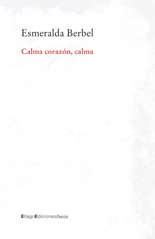 CALMA CORAZON CALMA | 9788496720657 | ESMERALDA BERBEL