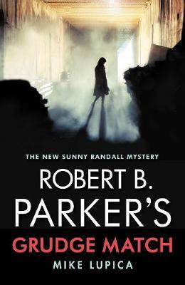 ROBERT B PARKER'S GRUDGE MATCH | 9780857304025 | MIKE LUPICA
