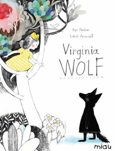 VIRGINIA WOLF | 9788415116752 | MACLEAR, KYO & ARSENAULT, ISABELLE