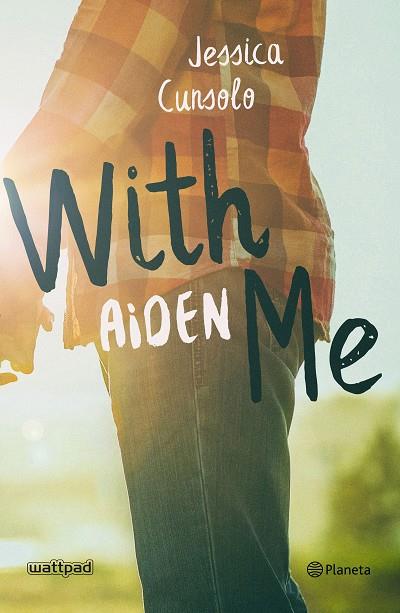 WITH ME AIDEN | 9788408201779 | JESSICA CUNSOLO