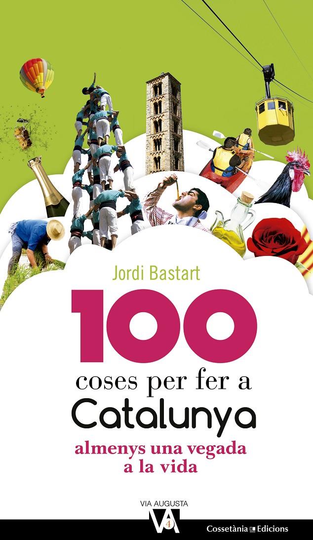 100 COSES PER FER A CATALUNYA | 9788490344613 | JORDI BASTART CASSE