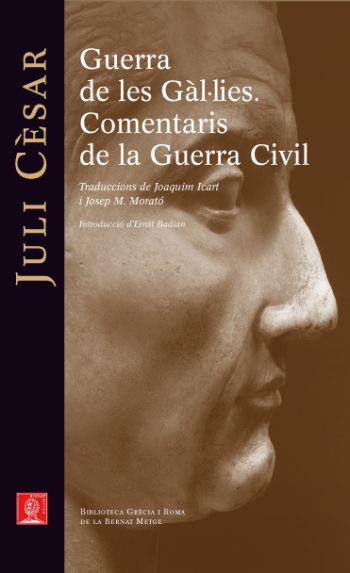 GUERRA DE LES GALIES, COMENTARIS DE LA GUERRA CIVIL | 9788429767278 | CESAR, JULI