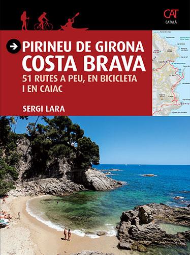 PIRINEU DE GIRONA COSTA BRAVA 51 RUTES | 9788484786740 | LARA, SERGI
