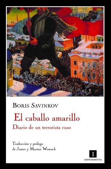 El caballo amarillo : diario de un terrorista ruso | 9788493711085 | Boris Viktorovich Savinkov