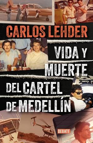VIDA Y MUERTE DEL CARTEL DE MEDELLIN | 9788410214057 | CARLOS LEHDER